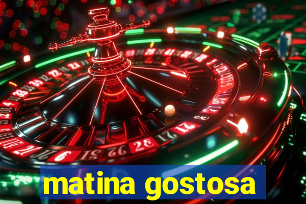 matina gostosa